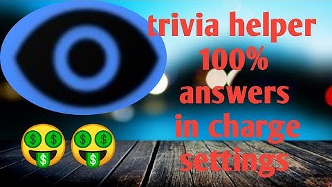 How to change trivia helper best settings whach thisgive in 99% accuracy proof in 6.30 qlive