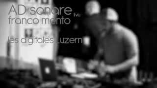 Franco Mento ADsonare live at les Digitales Luzern