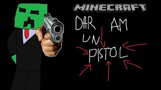 MINECRAFT DAR am un pistol!!!