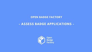 Assess badge applications - Open Badge Factory