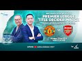 The derby s2 eps 2 live reaction big match epl   manchester united vs arsenal