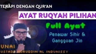 Ayat Ruqyah Pilihan Lengkap || Ustadz Nuruddin Al Indunissy