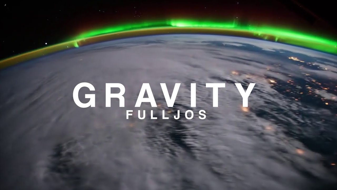 FULLJOS - GRAVITY (Official Music Video)