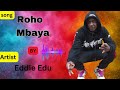 Eddie Edu Roho Mbaya Eddie Edu Roho Mbaya