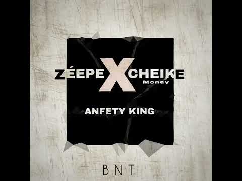 Zepé X cheikh money - ANFETY KING- ( son officiel)