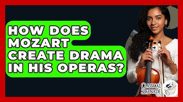 How Does Mozart Create Drama In His Operas? - Classical Serenade