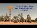 Video clip on the Rural Water Supply and Sanitation Initiative (RWSSI)