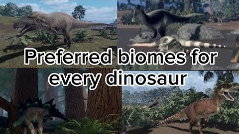 Preferred biomes for every dinosaur in prior extinction!