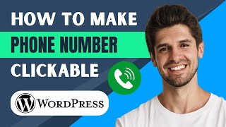 How to Make Phone Number Clickable in Wordpress 2024 - Full Guide