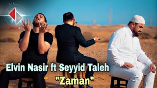 Elvin Nasir ft Seyyid Taleh - Zaman  2021 Resimi