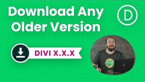 How To Download Any Old Version Of The Divi Theme