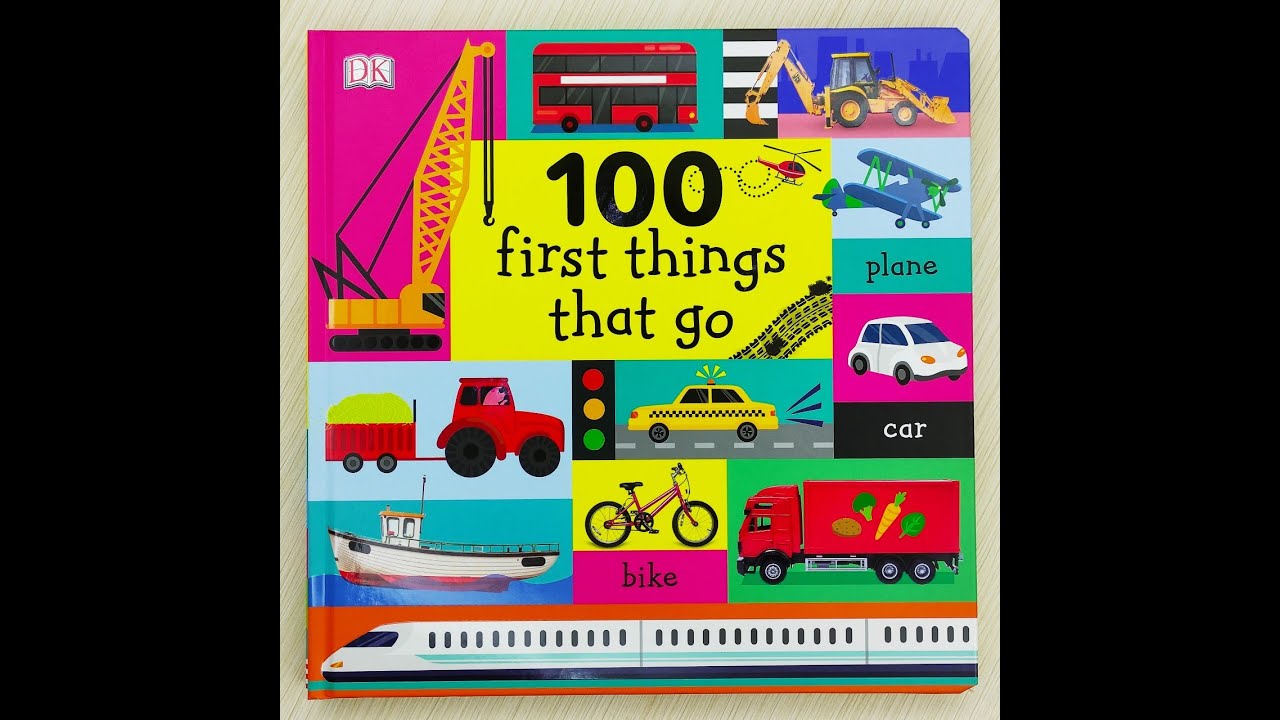 100 First Things That Go. Board Book by DK - YouTube