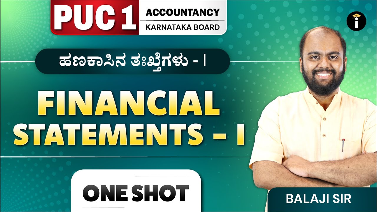 Financial Statements - I | Class 11th | Accountancy | Karnataka PU 1 | One Shot | In Kannada