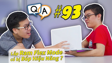 Hỏi & Đáp 93: Lắp Ram Flex Mode cùng Bus khác Dung lượng có bị Bóp Hiệu Năng...? | LAPTOP AZ