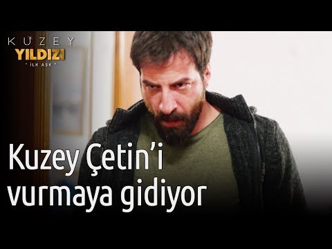 Kuzey Yıldızı İlk Aşk 24. Bölüm - Kuzey Çetin'i Vurmaya Gidiyor