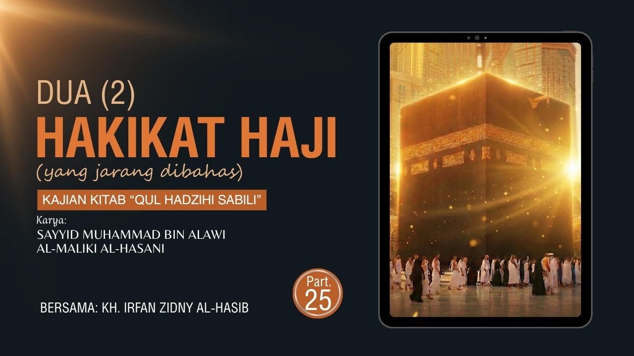 KAJIAN KITAB QUL HADZIHI SABILY (PART. 25) || SAYYID MUHAMMAD BIN ALAWI AL-MALIKI AL-HASANI