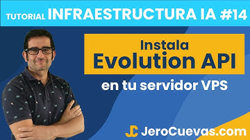 Tutorial infraestructura IA 14: Instala Evolution API