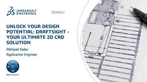 DraftSight - Your Ultimate 2D CAD Solution