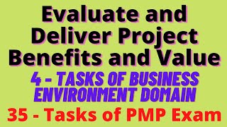Evaluate and Deliver Project Benefits and Value | Business Environment Domain Task 2 | PMP 35 Tasks