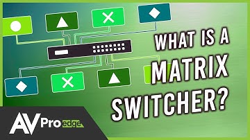 What is a Matrix Switcher and what does it do? - AVPro Edge