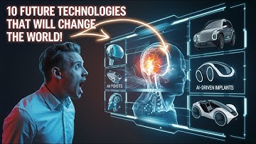 10 Future Technologies That Will Change the World