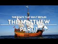 The Boats That Built Britain - The Matthew