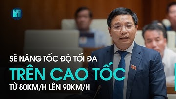 Sẽ nâng tốc độ tối đa trên cao tốc từ 80km/h lên 90km/h | VTC1