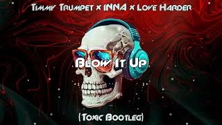 Timmy Trumpet x INNA x Love Harder - Blow It Up (Toxic Bootleg) Resimi