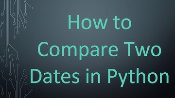 How to Compare Two Dates in Python