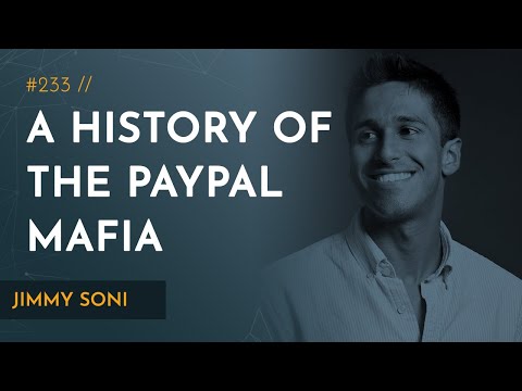 The PayPal Mafia & the Founders Who Shaped Silicon Valley | Jimmy Soni