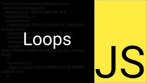 JavaScript tutorial part 5: Loops