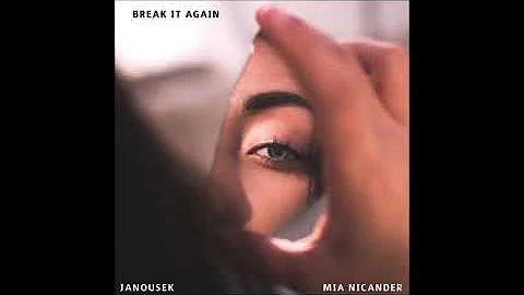Janousek - Break It Again (feat. Mia Nicander) [Ra...