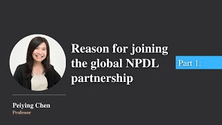 Peiying Chen｜Reason for joining the global NPDL partnership