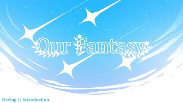 Our Fantasy Devlog 1: Introduction