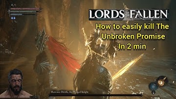 how to kill The Unbroken Promise _ boss guide the lords of the fallen
