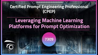 Leveraging Machine Learning Platforms for Prompt Optimization | Exclusive Lesson