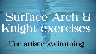 Fix Your Surface Arch & Knight Fast (Artistic Swimming Tips)