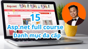 15. Làm danh mục sản phẩm đa cấp như thế nào - Thiết kế website bán hàng bằng asp.net webforms