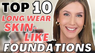 BEST LONG LASTING FOUNDATION THAT LOOKS LIKE SKIN | TOP 10 Foundations