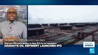 Information Nigeria: Africa's biggest oil refinery Dangote launches IPO • FRANCE 24 English News