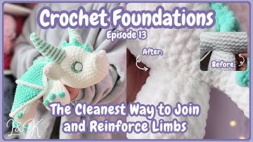 The BEST Way to Attach and Reinforce Limbs -  Crochet Foundations Episode 13