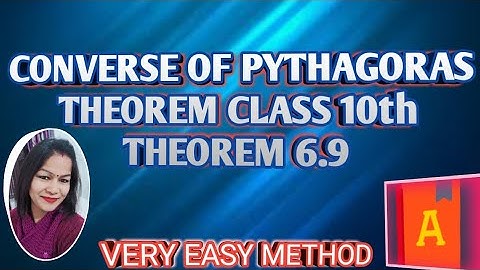 Proof of converse of pythagoras theorem  class 10, Theorem 6.9