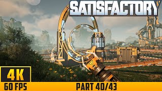Satisfactory - Walkthrough Game - Part 40/43 (4K 60FPS) No Commentary