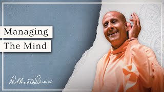 Managing The Mind | His Holiness Radhanath Swami