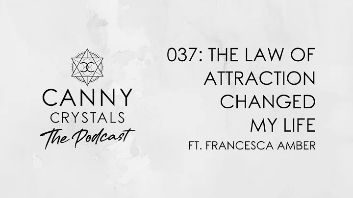 037: The law of attraction changed my life, ft. Fr...