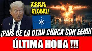 💥 PAÍS DE LA OTAN CHOCA CON EEUU Y ARREMETE CONTRA TRUMP EN MEDIO DE CRISIS GLOBAL