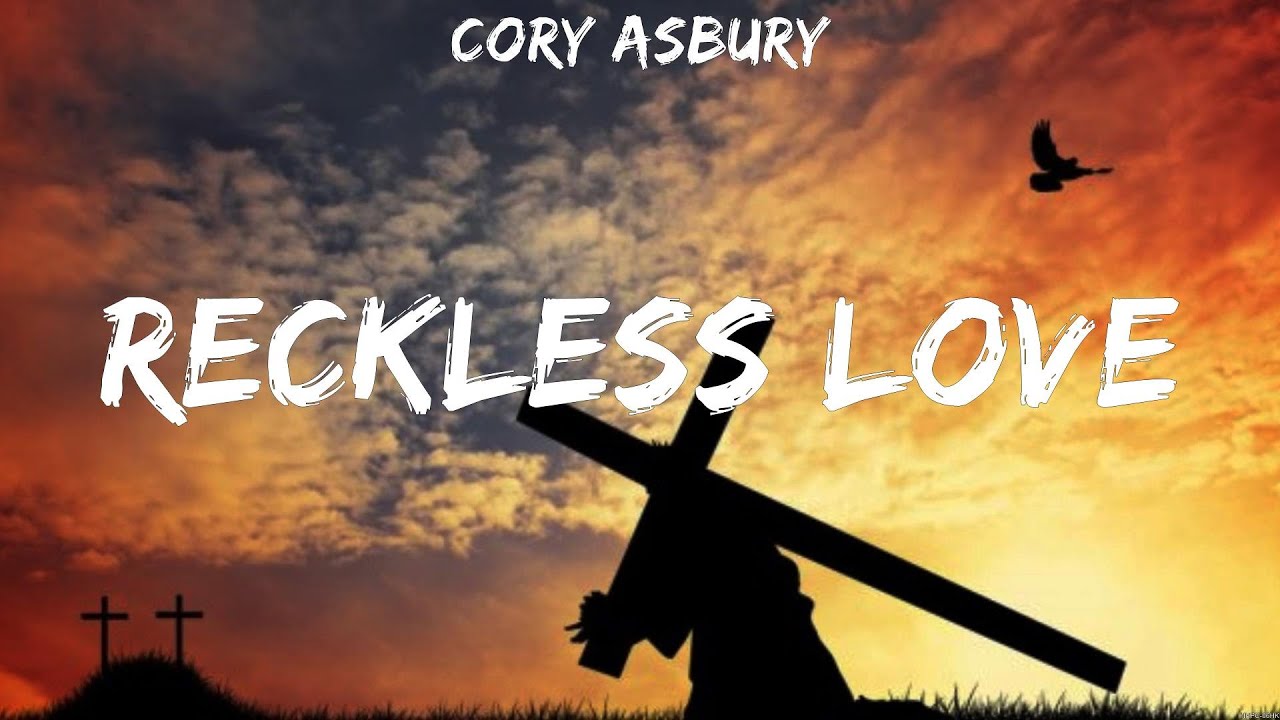 Cory Asbury - Reckless Love (Lyrics) Elevation Worship, Hillsong ...