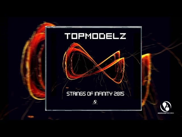 Topmodelz - Strings Of Infinity 2015