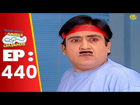 SE 01 EP 440 - Akhir Daya Ko Kab Aayega Hosh ! | Taarak Mehta Ka oltah hashmah