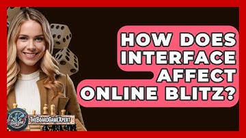 How Does Interface Affect Online Blitz? - The Board Game Xpert